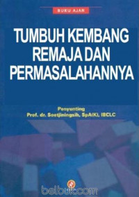 Image of Tumbuh Kembang Remaja dan Permasalahannya