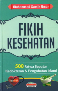 Image of Fikih Kesehatan (500 Fatwa Seputar Kedokteran & Pengobatan Islami)
