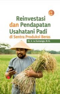 Image of Reinvestasi Dan Pendapatan Usaha Tani Padi Di Sentra Produksi Beras