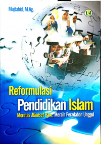Image of Reformulasi Pendidikan Islam  Meretas Mindset Baru, Meraih Peradaban Unggul