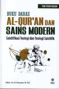 Image of Buku Daras Al-Qur'an Dan Sains Modern: Saintifikasi Teologi Dan Teologi Saintifik