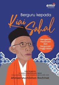 Image of Berguru Pada Kiai Sahal: mengelola Pesantren Dan Perguruan Tinggi Islam