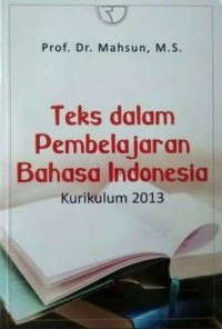 Image of Teks Dalam Pembelajaran Bahasa Indonesia Kurikulum 2013