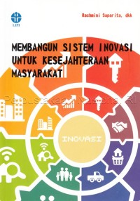 Image of Membangun Sistem Inovasi Untuk Kesejahteraan Masyarakat