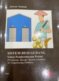 Image of Sistem Resi Gudang : Solusi Pemberdayaan Petani