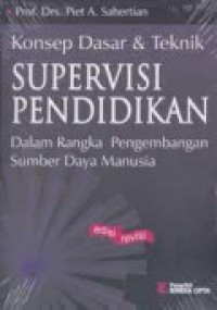 Image of Konsep Dasar & Teknik Supervisi Pendidikan Dalam Rangka Pengembangan Sumber Daya Manusia