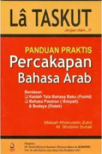 Image of La Taskut: Panduan Praktis Percakapan Bahasa Arab