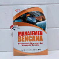 Image of Manajemen Bencana solusi untuk mencegah dan mengelola bencana