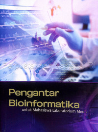Image of Pengantar Bioinformatika untuk Mahasiswa Laboratorium Medis