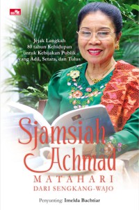 Image of Matahari dari Sengkang-Wajo : jejak langkah 80 tahun kehidupan untuk kebijakan publik yang adil, setara, dan tulus