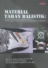Image of Material tahan Balistik: Tinjauan Al Quran dan Ilmu Material serta Perkembangan Industri Pertahanan dan Keamanan di Indonesia