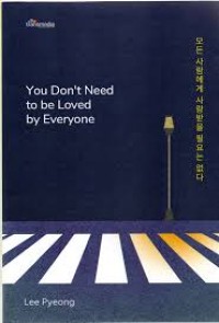 Image of You Don't Need to be Loved by Everyone