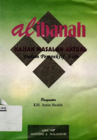 Al Ibanah Kajian Masalah Aktual Dalam Prespektif Fiqih