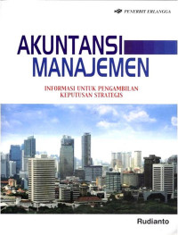 Akuntansi Manajemen (Informasi untuk Pengambilan Keputusan Strategis)