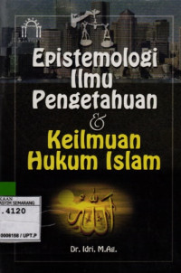 Epistemologi Ilmu Pengetahuan&Keilmuan Hukum Islam