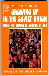 Growing Up In The Soviet Union From The Cradle To Coming Of Age