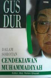 Gus Dur Dalam Sorotan Cendekiawan Muhammadiyah