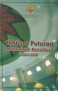 Ikhtisar Putusan Mahkamah Konstitusi 2003-2008
