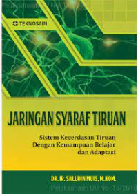Jaringan Syaraf Tiruan: Sistem kecerdasan Tiruan dengan Kemampuan Belajar dan Adaptasi