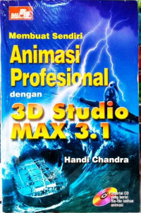 Membuat Sendiri Animasi Profesional dengan 3D Studio MAX 3.1