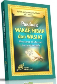 Panduan Wakaf, Hibah dan Wasiat Menurut Al-Qur-an dan As-sunnah
