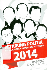 Petarung Politik: Profil Capres-Cawapres RI Potensial 2014