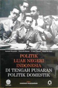 Politik Luar Negeri Indonesia Di Tengah Pusaran Politik Domestik