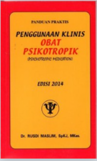 PANDUAN PRAKTIS PENGGUNAAN KLINIS OBAT PSIKOTROPIK (PSYCHOTROPIC MEDICATION)