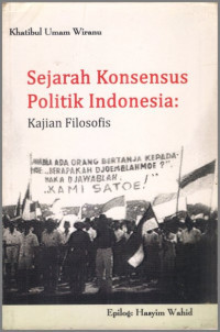 Sejarah Konsensus Politik Indonesia: Sebuah Kajian Filosofis