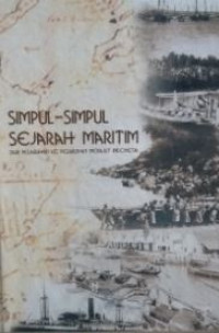 Simpul-Simpul Sejarah Maritim Dari Pelabuhan Ke Pelabuhan Merajut Indonesia