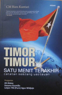 Timor Timur Satu Menit Terakhir Catatan Seorang Wartawan