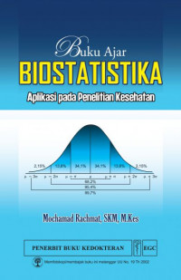 Buku Ajar Biostatistika; Aplikasi Pada Penelitian Kesehatan