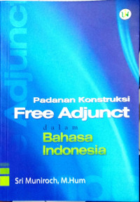 Padan Konstruksi Free Adjunct dalam Bahasa Indonesia