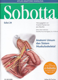 Atlas Anatomi Manusia Sobotta : Anatomi Umum dan Sistem Muskuloskeletal ( Ed. 24)