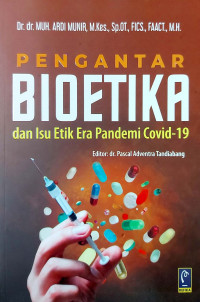 Pengantar Bioetika dan  Isu Etik Era Pandemi Covid-19
